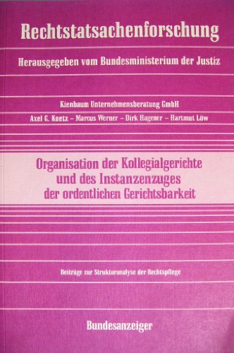 Imagen de archivo de Organisation der Kollegialgerichte und des Instanzenzuges der ordentlichen Gerichtsbarkeit. Beitrge zur Strukturanalyse der Rechtspflege a la venta por medimops