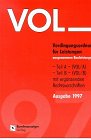 Verdingungsordnung für Leistungen -ausgenommen Bauleistungen- (VOL). -Teil A (VOL/A)-, -Teil B (V...