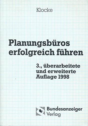 Planungsbüros erfolgreich führen. Das wirtschaftliche Architektur- und Ingenieurbüro (Livre en allemand) - Wilhelm Klocke