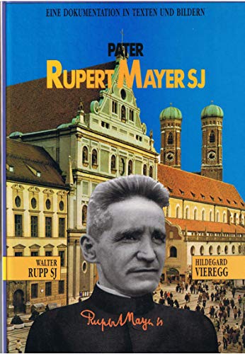 Imagen de archivo de Pater Rupert Mayer SJ. - Eine Dokumentation in Texten und Bildern a la venta por Buli-Antiquariat