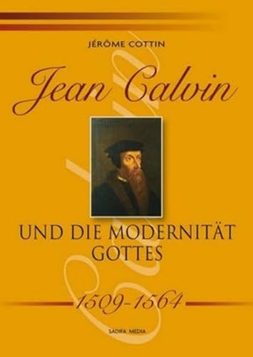 Beispielbild fr Jean Calvin und die Modernitt Gottes - 1509-1564 - Nr. 491 zum Verkauf von medimops
