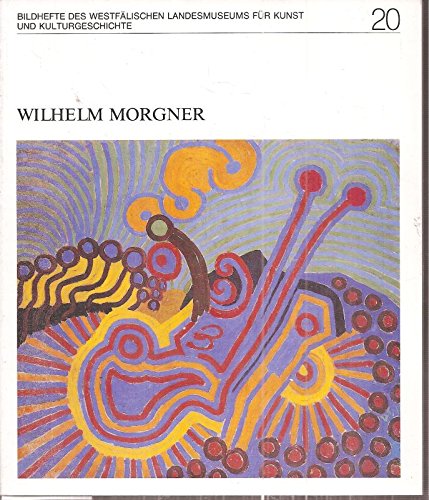 9783887890636: Wilhelm Morgner (Bildhefte des Wesflischen Landesmuseums fr Kunst und Kulturgeschichte)