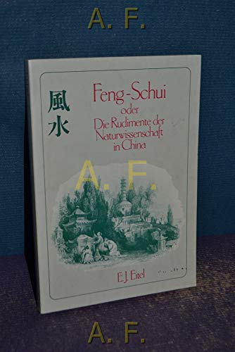 Imagen de archivo de Feng-Schui oder Die Rudimente der Naturwissenschaft in China. a la venta por Antiquariat & Verlag Jenior