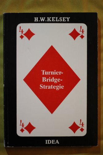 Turnier - Bridge - Strategie (9783887930028) by Hugh Walter Kelsey