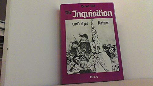 Beispielbild für Die Inquisition und ihre Ketzer. zum Verkauf von Versandantiquariat Harald Gross