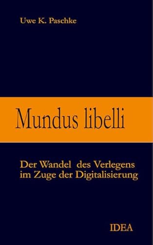 Stock image for Mundus libelli - Der Wandel des Verlegens im Zuge der Digitalisierung for sale by Der Ziegelbrenner - Medienversand