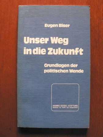 Grundlagen der politischen Wende (German Edition) (9783887950347) by Biser, Eugen