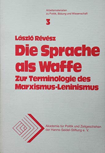 Imagen de archivo de Die Sprache als Waffe. Zur Terminologie des Marxismus-Leninismus a la venta por Norbert Kretschmann