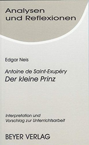 Beispielbild fr Analysen und Reflexionen, Bd.56, Antoine de Saint-Exupery 'Der kleine Prinz': Interpretation und Vorschlag zur Unterrichtsarbeit zum Verkauf von medimops