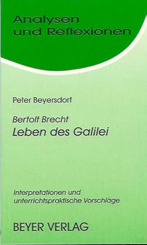 Beispielbild fr Analysen und Reflexionen, Bd.26, Bertolt Brecht 'Das Leben des Galilei': Interpretationen und unterrichtspraktische Vorschlge zum Verkauf von medimops