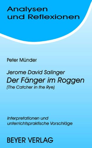 Beispielbild fr Analysen und Reflexionen, Bd.39, Jerome Salinger 'Der Fnger im Roggen' (The Catcher in the Rye): Vergleiche, unterrichtsbezogene Erluterungen und methodisch-didaktische Hinweise- von P. Mnder zum Verkauf von medimops
