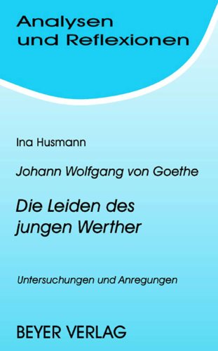 Beispielbild fr Analysen und Reflexionen, Bd.62, Johann Wolfgang von Goethe 'Die Leiden des jungen Werthers': Untersuchungen und Anregungen zum Verkauf von medimops