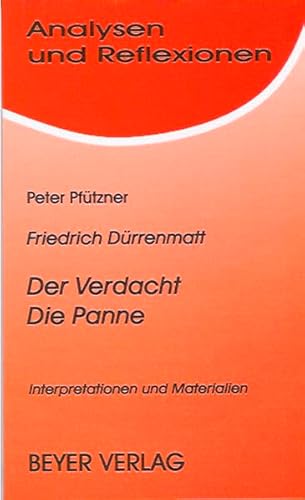 Stock image for Analysen und Reflexionen, Bd.70, Friedrich Drrenmatt 'Der Verdacht', 'Die Panne': Interpretationen und Materialien for sale by medimops