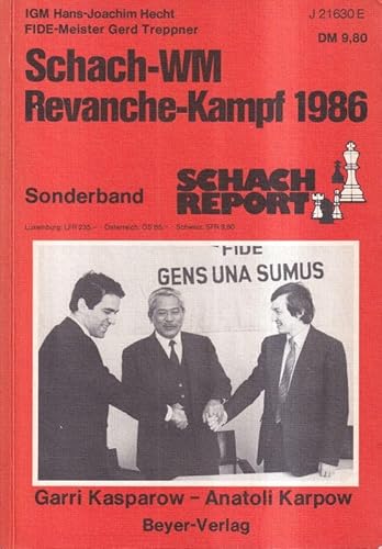Schach-WM, Revanche-Kampf 1986: Garri Kasparow - Anatoli Karpow. Schach-Report 1986, Sonderband; - Hecht, Hans-Joachim und Gerd Treppner