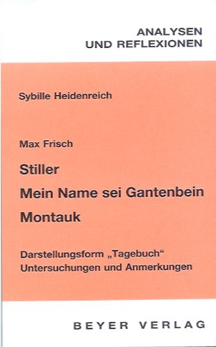 Stock image for Analysen und Reflexionen, Bd.15, Max Frisch 'Mein Name sei Gantenbein', 'Montauk', 'Stiller': Darstellungsform "Tagebuch". Untersuchungen und Anmerkungen for sale by medimops