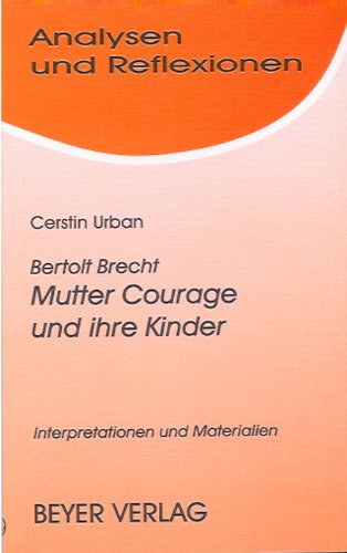 Analysen und Reflexionen, Bd.19, Bertolt Brecht 'Mutter Courage und ihre Kinder' - Bertolt Brecht