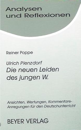 Beispielbild fr Analysen und Reflexionen, Bd.20, Ulrich Plenzdorf, Johann Wolfgang von Goethe 'Die (neuen) Leiden des jungen (W.) Werthers: Ansichten - Wertungen - Kommentare. Anregungen fr den Deutschunterricht zum Verkauf von medimops