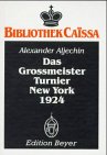 Beispielbild fr Das Grossmeister Turnier New York 1924. zum Verkauf von Die Wortfreunde - Antiquariat Wirthwein Matthias Wirthwein