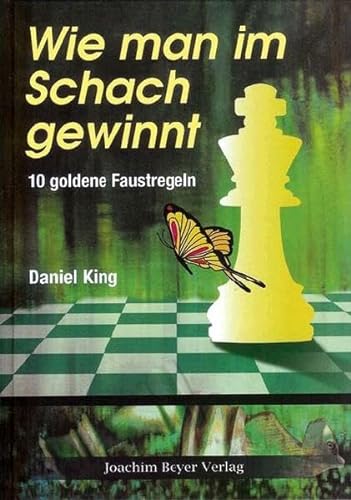 Wie man im Schach gewinnt: 10 goldene Faustregeln - Daniel, King