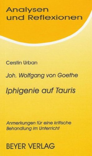 Goethe. Iphigenie auf Tauris. Analysen und Reflexionen. (9783888053825) by Johann Wolfgang Von Goethe