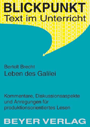 Leben des Galilei: Kommentare, Diskussionsaspekte. - Brecht, Bertolt