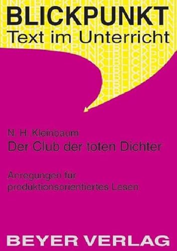 Stock image for Der Club der toten Dichter: Anregungen zum produktionsorientierten Lesen for sale by medimops
