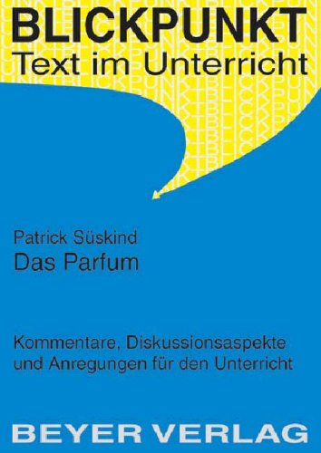 9783888055201: Das Parfum. Kommentare, Diskussionsaspekte und Anregungen fr den Unterricht.