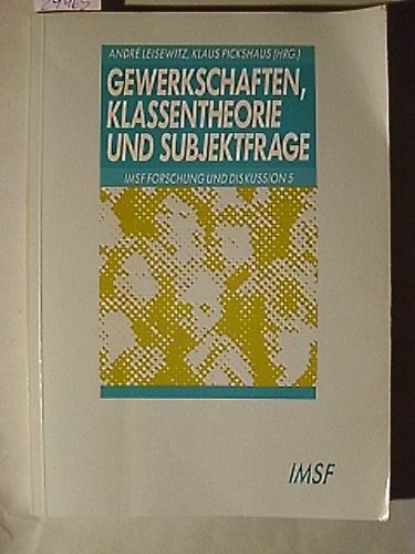 Imagen de archivo de Gewerkschaften, Klassentheorie und Subjektfrage. a la venta por modernes antiquariat f. wiss. literatur