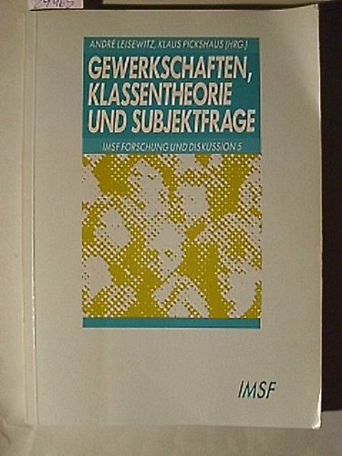 9783888070914: Gewerkschaften, Klassentheorie und Subjektfrage.