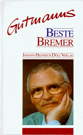 Stock image for Hermann Gutmanns Beste Bremer. Erzhlungen. Hardcover for sale by Deichkieker Bcherkiste