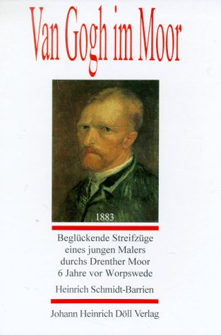 Beispielbild fr Van Gogh im Moor. Beglckende Streifzge eines jungen Malers durchs Drenther Moor 6 Jahre vor Worpswede zum Verkauf von Deichkieker Bcherkiste