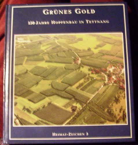 9783888121678: 150 Jahre Hopfen - Hopfenbuch "Grnes Gold". 150 Jahre Hopfenbau in Tettnang