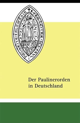 Stock image for Der Paulinerorden in Deutschland: Beitrge zu seiner Geschichte und Gegenwart for sale by killarneybooks