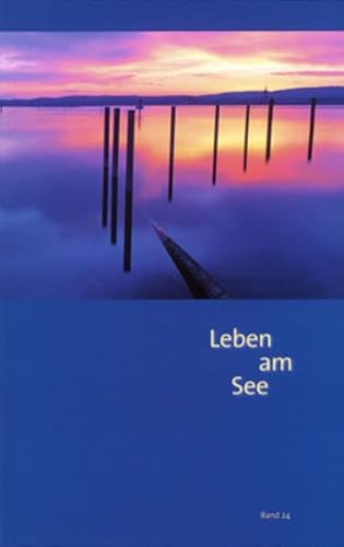 Beispielbild fr Leben am See. das Jahrbuch des Bodenseekreises; Band 24, 2007 (Hg. v. Bodenseekreis, der Stadt Friedrichshafen und der Stadt berlingen) zum Verkauf von Antiquariat Smock