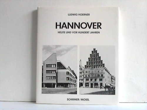 Imagen de archivo de Hannover. Heute und vor hundert Jahren ; Stadtgeschichte photographiert. a la venta por Antiquariat & Verlag Jenior