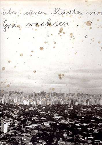 Anselm Kiefer - Grass Will Grow Over Your Cities (9783888141683) by Kiefer, Anselm