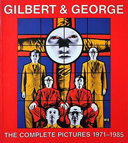 Gilbert & George. The Complete Pictures 1971-1985