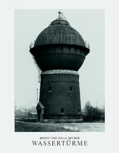 Beispielbild fr Bernd & Hilla Becher: Wasserturme zum Verkauf von W. Lamm