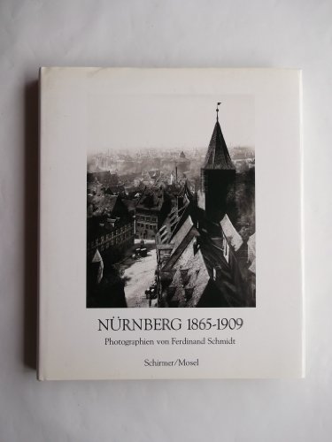 9783888142567: Nrnberg 1865-1909, Photographien von Ferdinand Schmidt.