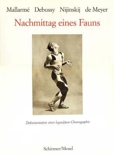 Beispielbild fr Mallarm - Debussy - Nijinskij - de Meyer. Nachmittag eines Fauns. Dokumentation einer legendren Choreographie zum Verkauf von Norbert Kretschmann