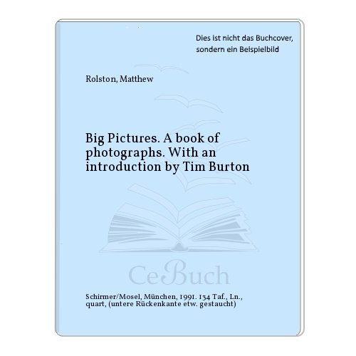 Big Pictures. A book of photographs with an introduction by Tim Burton