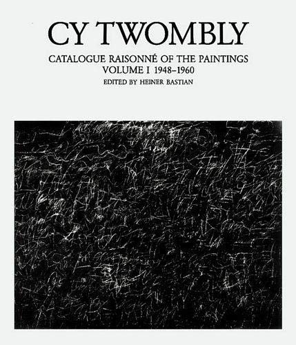 9783888144639: Cy Twombly: Catalogue Raisonn of the Paintings Vol I, 1948-1960