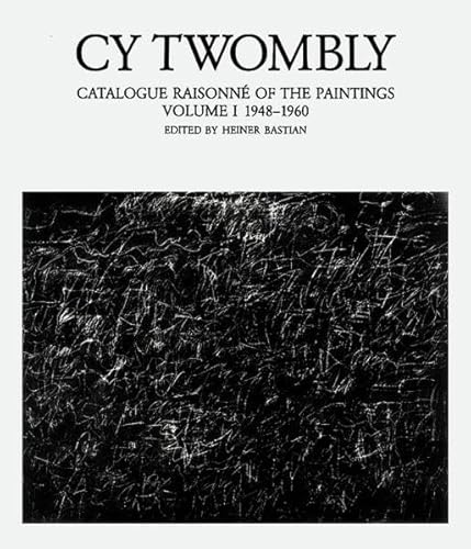CY TWOMBLY Catalogue Raisonne of the Paintings Volume I (1948-1960)