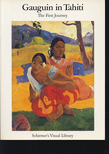 Stock image for Gauguin in Tahiti: The First Journey (Schirmer Visual Library) for sale by medimops