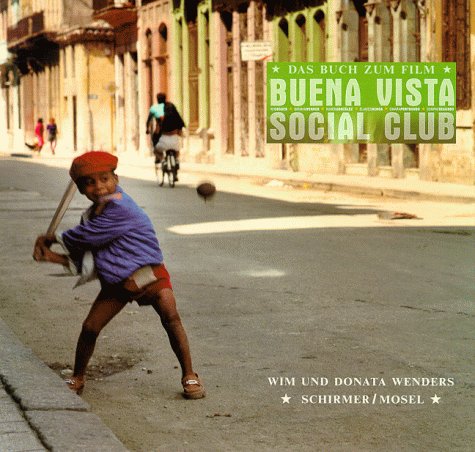 Stock image for Buena Vista Social Club. Das Buch zum Film. Photographien, Filmstills, Texte. for sale by Klaus Kuhn Antiquariat Leseflgel