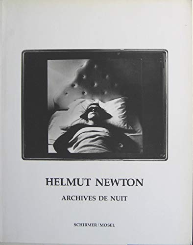 Beispielbild fr Helmut Newton. Archives de nuit ; [ . anllich einer Ausstellung . vom 20.11.-19.12.1992 .]. zum Verkauf von Antiquariat & Verlag Jenior