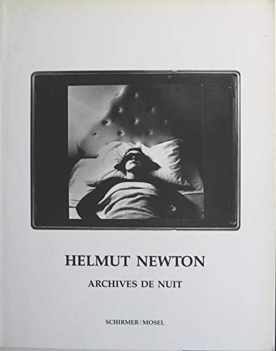 Helmut Newton. Archives de nuit ; [ . anläßlich einer Ausstellung . vom 20.11.-19.12.1992 .]. - Newton, Helmut; Alvarez, José