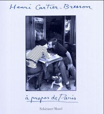 Stock image for Henri Cartier-Bresson. A propos de Paris. Mit Texten von Vera Feyder und Andr Pieyre de Mandiargues, verfasst fr die Ausstellung Paris  vue d'oeil. for sale by Antiquariat Hubertus von Somogyi-Erddy