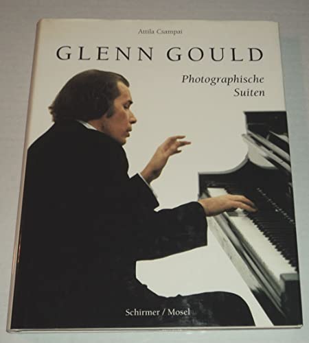 Imagen de archivo de Glenn Gould. Photographische Suiten. Mit einem Essay von Attila Csampai, einem Interview von Tim Page und einer Diskographie von Michael Stegemann. a la venta por Antiqua U. Braun