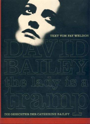 David Bailey. The Lady is a Tramp. Die Gesichter der Catherine Bailey